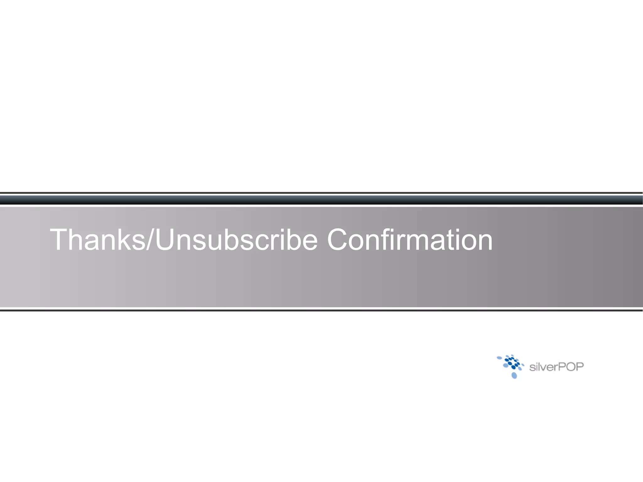 Thanks/Unsubscribe Confirmation 