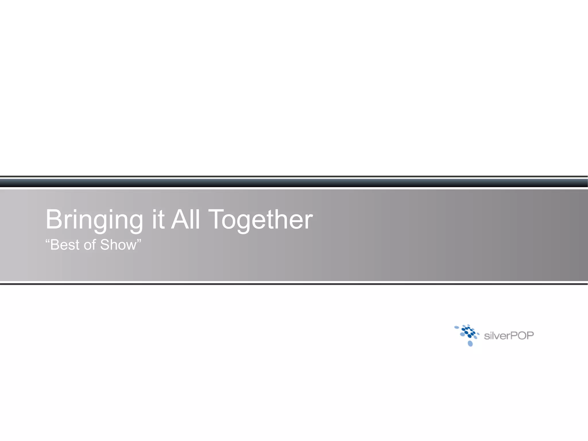 Bringing it All Together “ Best of Show” 