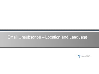 Email Unsubscribe – Location and Language 