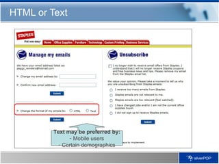 HTML or Text Text may be preferred by: Mobile users Certain demographics 