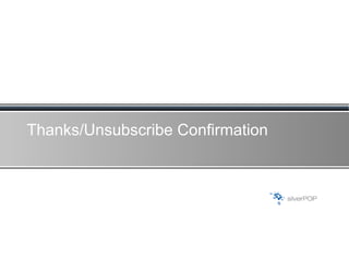 Thanks/Unsubscribe Confirmation 