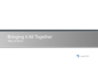 Bringing it All Together “ Best of Show” 