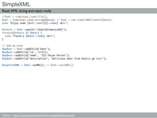 SimpleXML
Read XML string and inject node
//$xml = simplexml_load_file();
$xml = simplexml_load_string($data); // $xml = n...