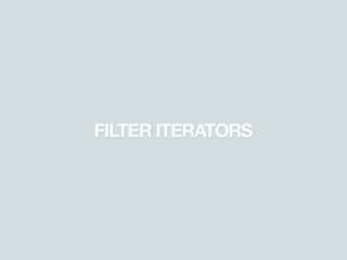FILTER ITERATORS
 
