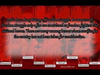 Unsung heroes of freedom struggle | PPTX