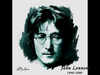 John LennonJohn Lennon
1940-19801940-1980
 