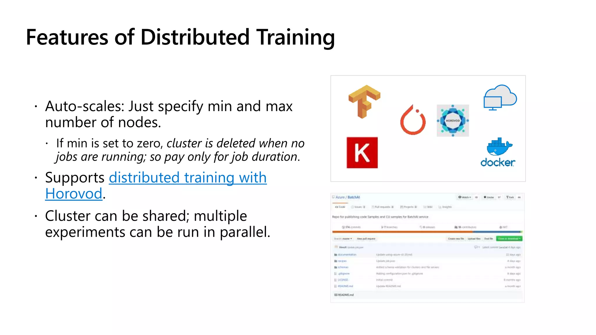 Features of Distributed Training
distributed training with
Horovod
 