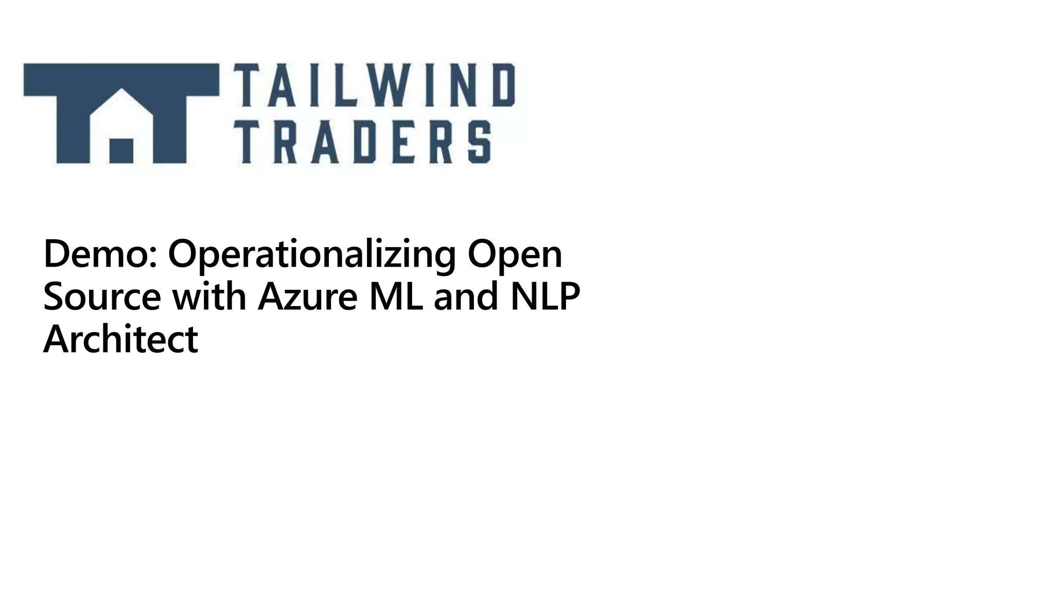 Demo: Operationalizing Open
Source with Azure ML and NLP
Architect
 