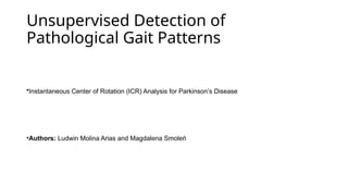 Unsupervised Detection of Pathological Gait Patterns Using ICR Analysis ...