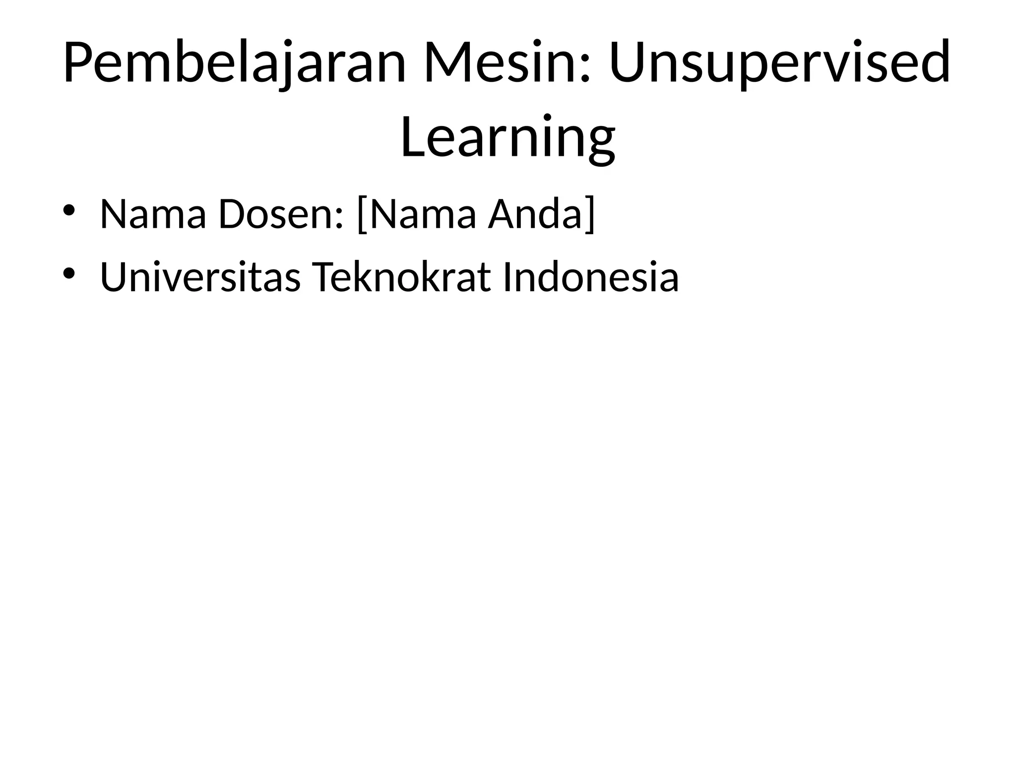 Unsupervised Learning 50 Slides pptx hjvhjhvcs PPTX Unsupervised Learning 50 Slides pptx hjvhjhvcs PPTX