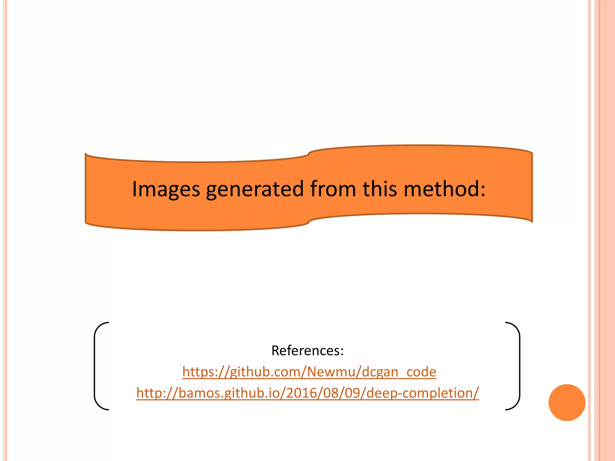 Images generated from this method:
References:
https://github.com/Newmu/dcgan_code
http://bamos.github.io/2016/08/09/deep-completion/
 
