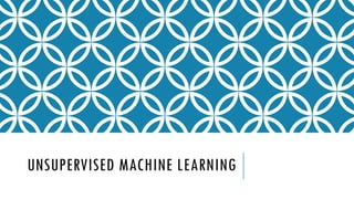 Comprehensive Guide to Unsupervised Machine Learning Techniques and ...