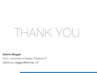 THANK YOU
Valerio Maggio
Ph.D., University of Naples “Federico II”
valerio.maggio@unina.it
 