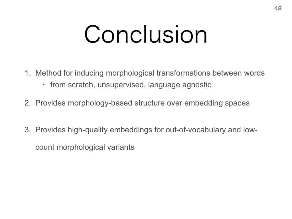 Unsupervised morphology induction using word embeddings