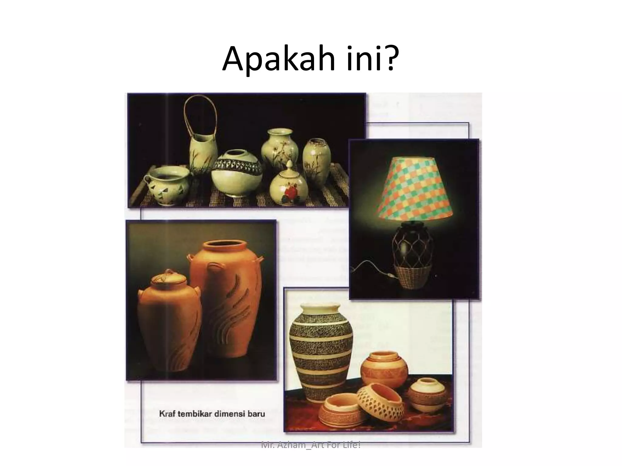 Apakah ini?




  Mr. Azham_Art For Life!
 