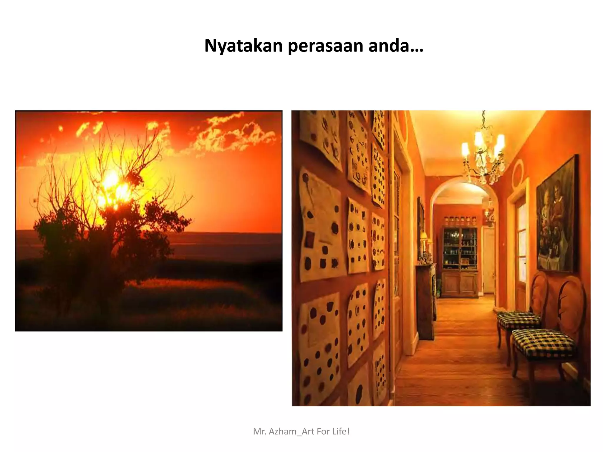Nyatakan perasaan anda…




     Mr. Azham_Art For Life!
 