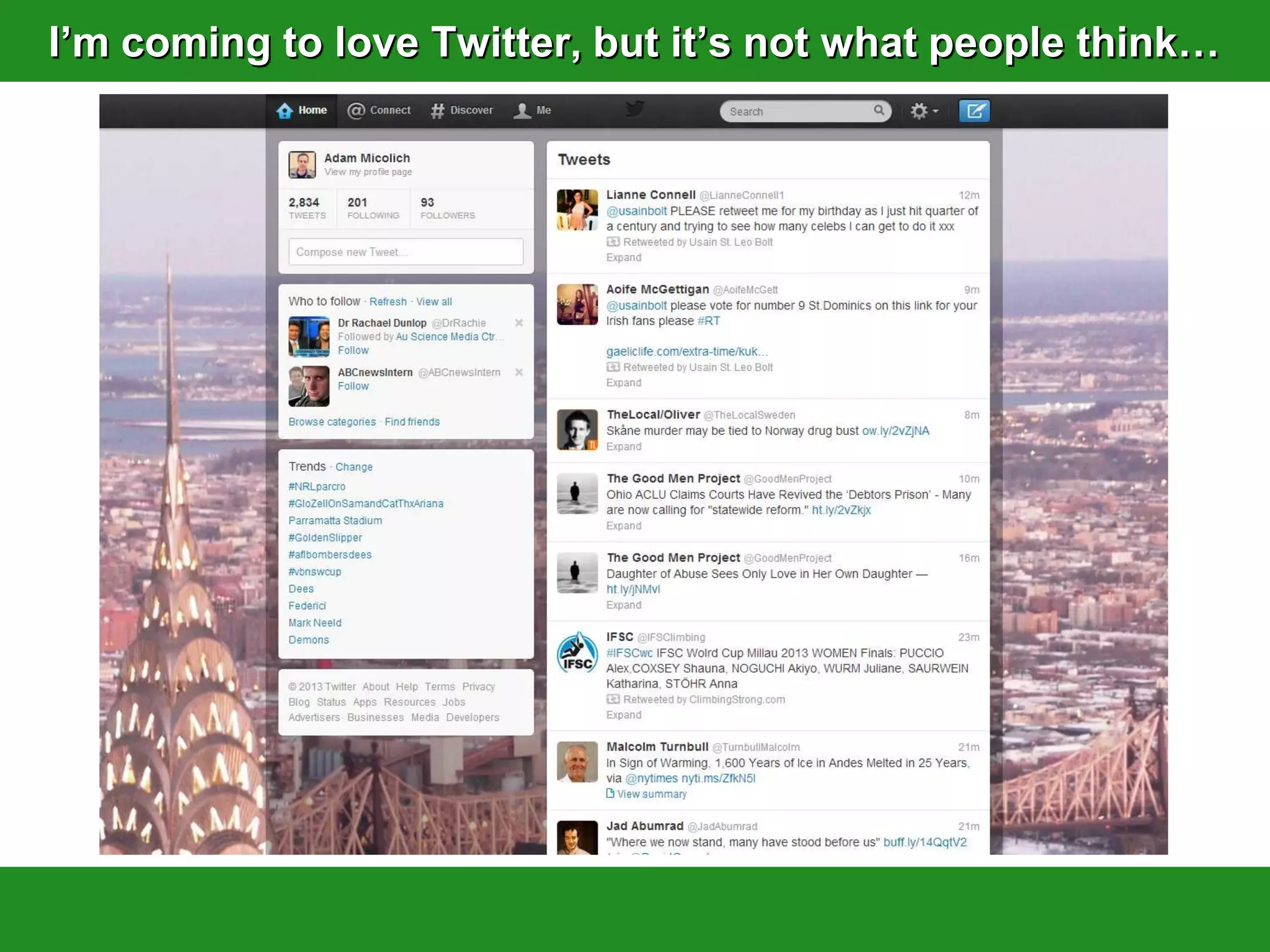 I‟m coming to love Twitter, but it‟s not what people think…
 