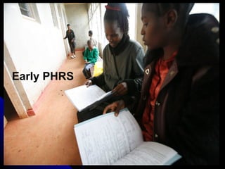 Early PHRS




July 9, 2012
 