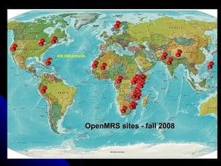 400,000 patients




                              OpenMRS sites - fall 2008


July 9, 2012
 