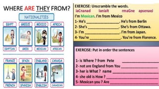 WHERE ARE THEY FROM?
 