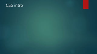 CSS intro
 