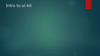 Intro to ui-kit
 