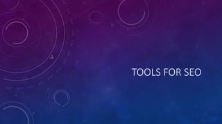 TOOLS FOR SEO
 