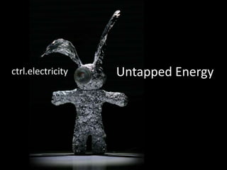 Untapped Energy
ctrl.electricity
 