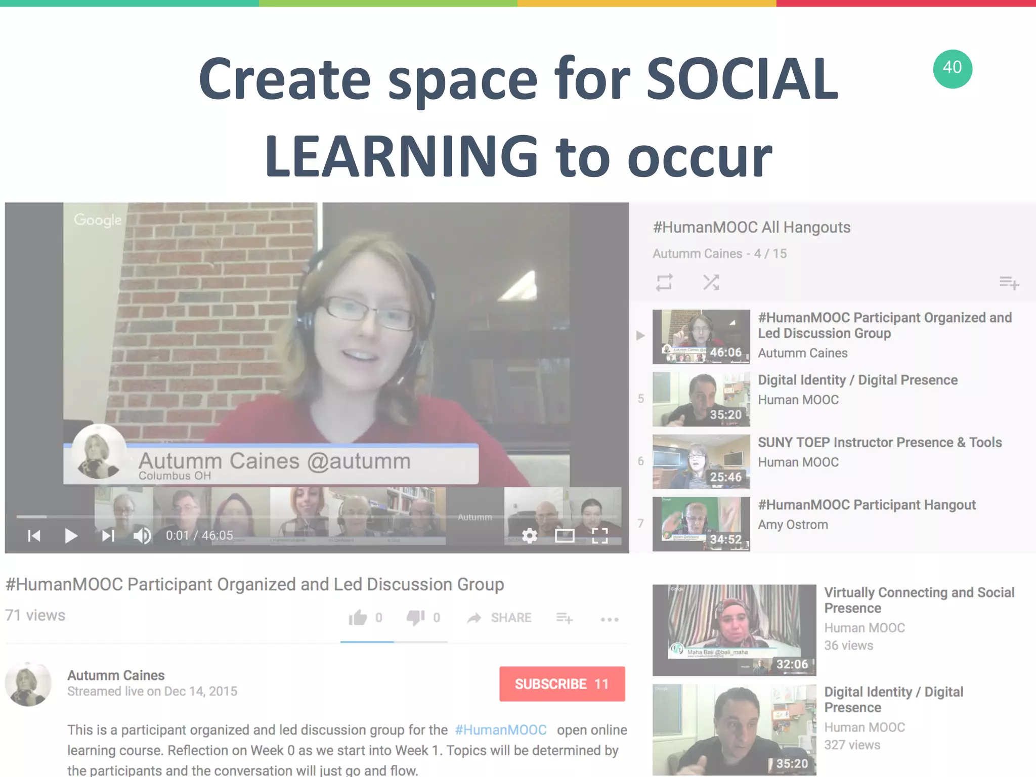 40
Create space for SOCIAL
LEARNING to occur
 