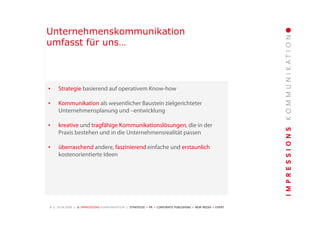 Unternehmenspräsentation Impressions Kommunikation
