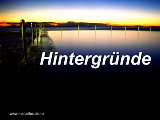 Hintergründe www.marcellus.de.ms 