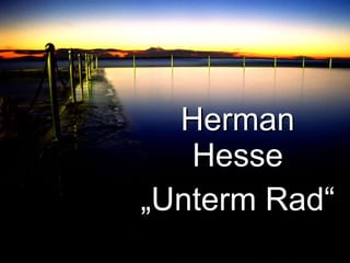 Herman Hesse „ Unterm Rad“ 