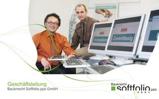 Geschäftsleitung
Bauknecht Softfolio.pps GmbH
 