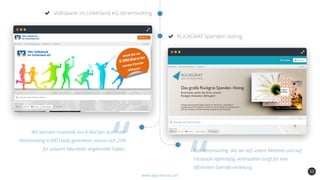 53
Volksbank im Unterland eG Vereinsvoting
www.app-arena.com
RÜCKGRAT Spenden-Voting
Wir konnten innerhalb von 6 Wochen durch das
Vereinsvoting 4.000 Leads generieren, wovon sich 23%
für unseren Newsletter angemeldet haben. Das Vereinsvoting, das wir auf unsere Webseite und auf
Facebook regelmäßig veranstalten sorgt für eine
effizientere Spendenverteilung.
 