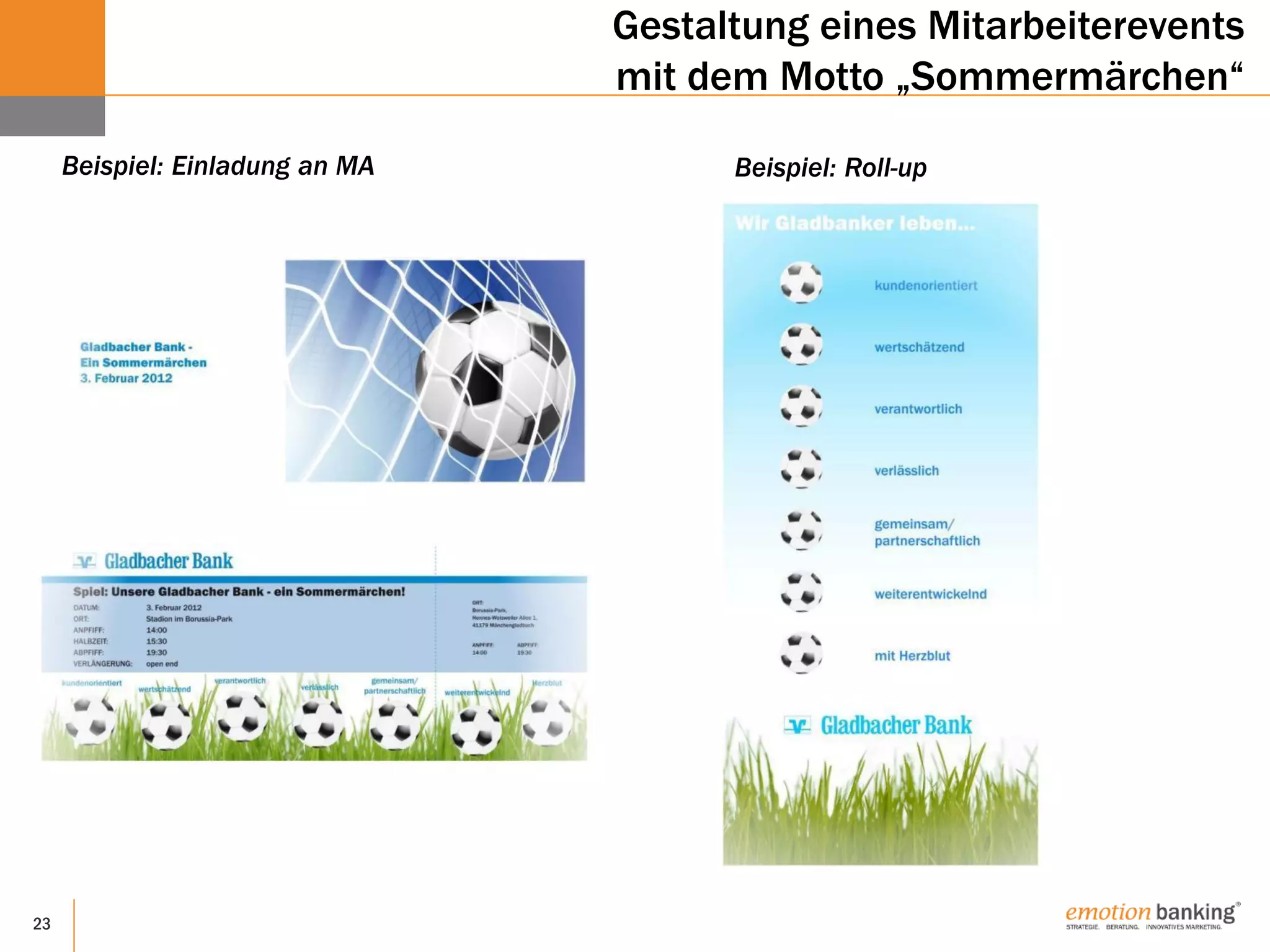 23
Gestaltung eines Mitarbeiterevents
mit dem Motto „Sommermärchen“
Beispiel: Roll-upBeispiel: Einladung an MA
 
