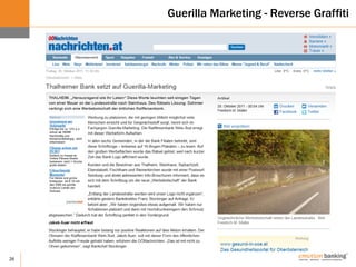 26
Guerilla Marketing - Reverse Graffiti
 