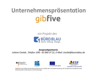 Hotel und Gastronomie
ein Projekt des
Ansprechpartnerin:
Juliane Cieslak , Telefon: 030 - 63 960 37 21, E-Mail: cieslak@bueroblau.de
 