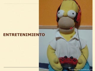 EDUARDO ALBELDA RELIEGOS 3ºC 13/14
ENTRETENIMIENTO
 
