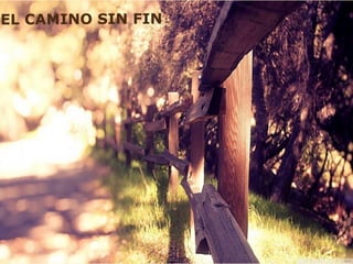 EL CAMINO SIN FIN
 