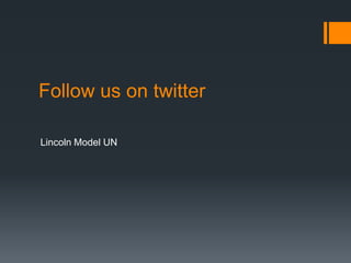 Follow us on twitter
Lincoln Model UN

 