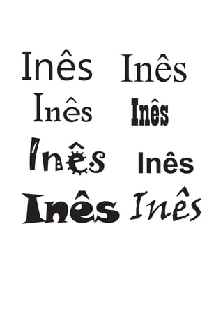 Inês Inês
Inês
Inês
Inês
Inês
Inês Inês
 