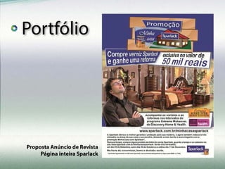 Proposta Anúncio de Revista
Página inteira Sparlack
Portfólio
 