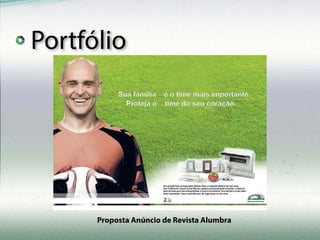 Proposta Anúncio de Revista Alumbra
Portfólio
 