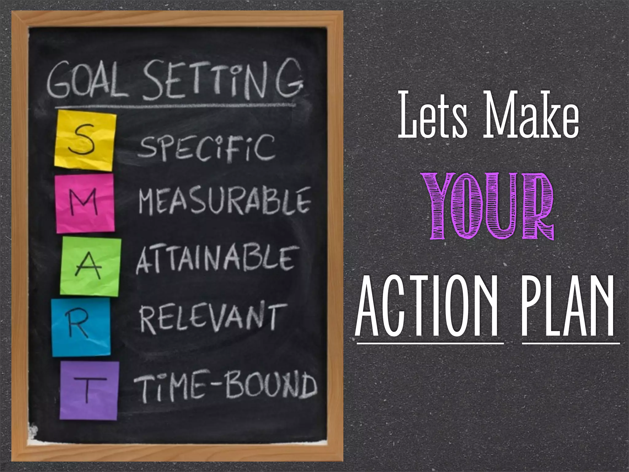 Lets Make

your
action plan

 