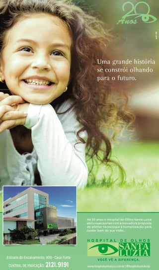 Hospital de Olhos Santa Luzia. 20 ANOS