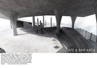 THE GALLERY ENDS WITH A HEAVY PIVOTING
TIMBER DOOR. ONE ARRIVES AT 2ND FLOOR,
AN OPEN PLATFORM WITH AN ISLAND STYLE
CAF? CUM WORKSHOP AREA WHERE VISITORS
WOULD CHILL OUT, INCLUDING THE PARK GO-
ERS WHO COME TO EXERCISE ON BUKIT CINA.
THEY COME UP TO THIS LEVEL VIA AN EXTERNAL
RAMP LOCATED IN THE COURTYARD.
CAFE & BAR AREA
 