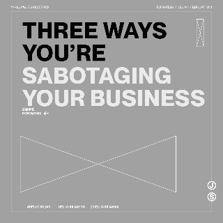 3 Ways You Are Sabotaging Your Business