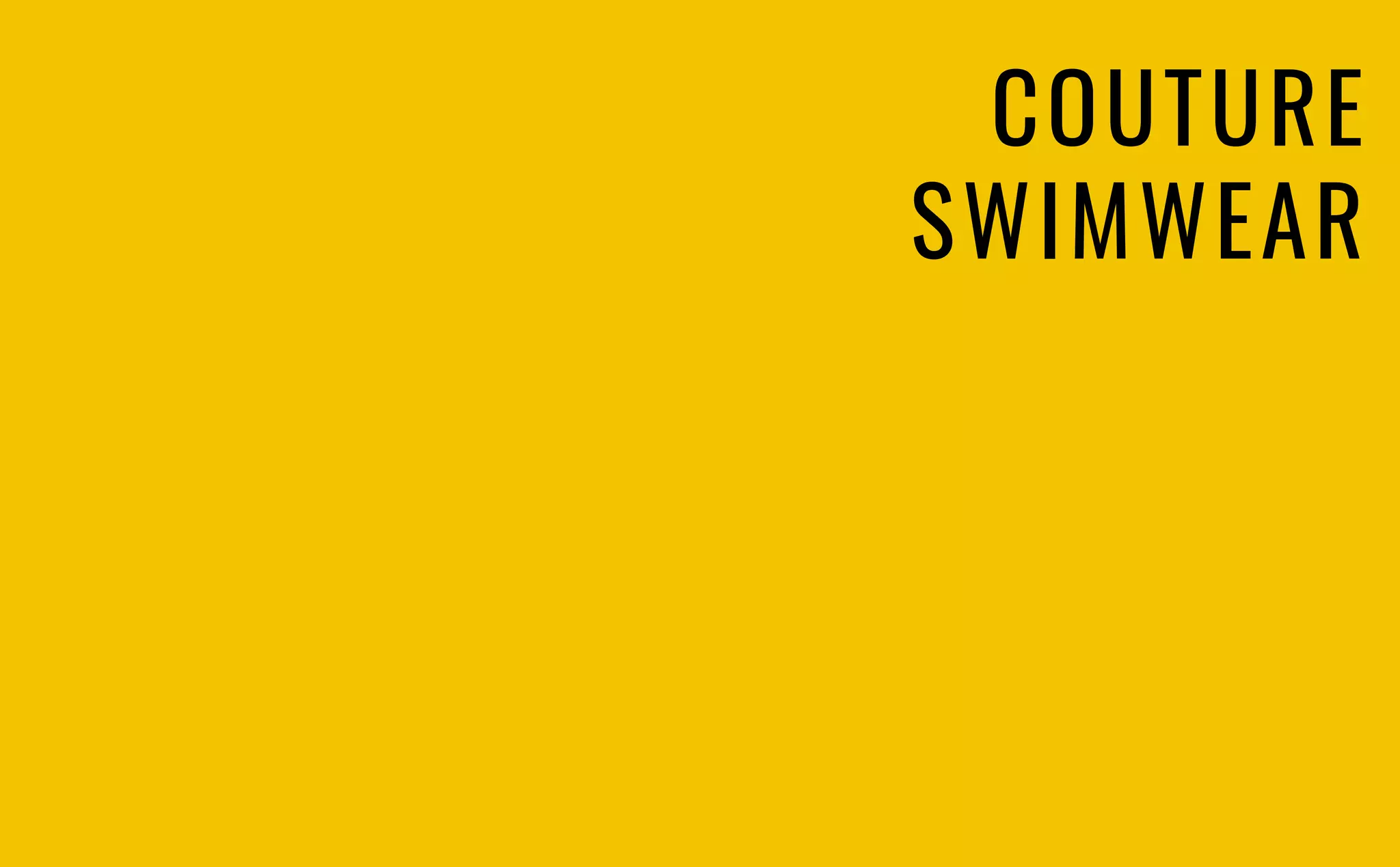 COUTURE
SWIMWEAR
 
