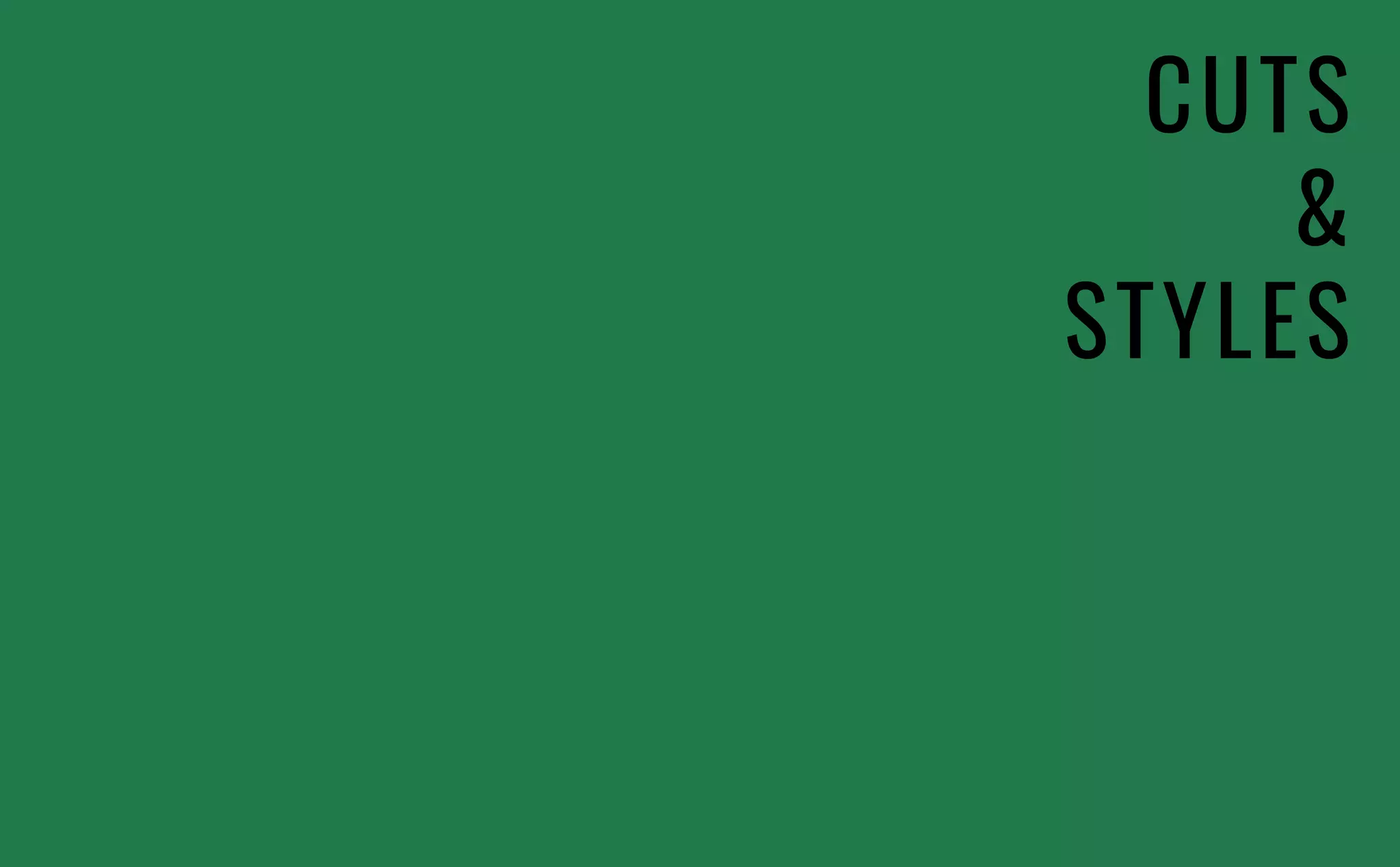 CUTS
&
STYLES
 