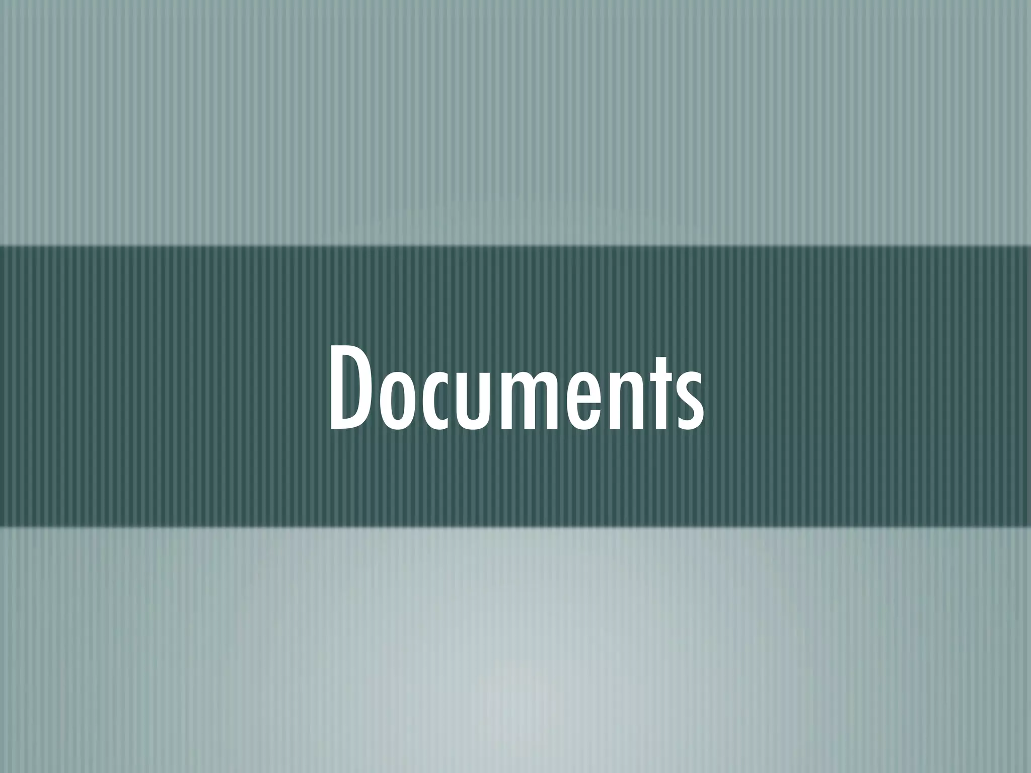 Documents
 